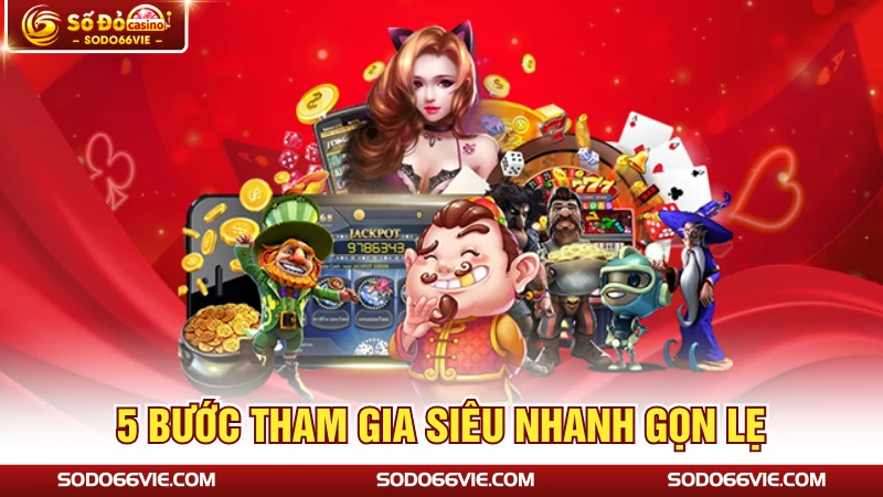 5 bước tham gia siêu nhanh gọn lẹ