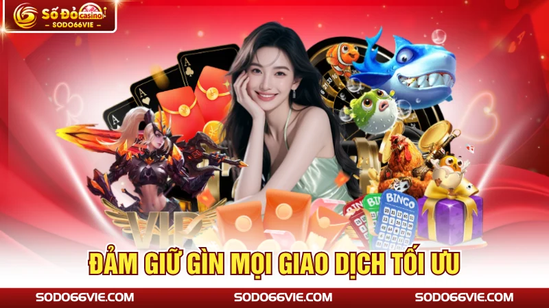 Đảm giữ gìn mọi giao dịch tối ưu