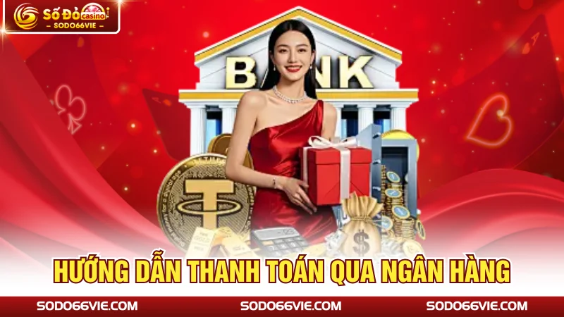 Hướng dẫn thanh toán qua ngân hàng