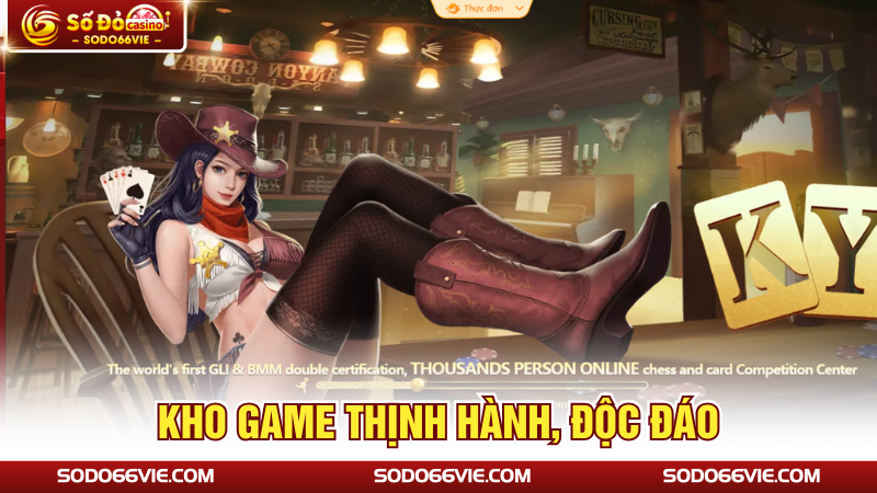 Kho game thịnh hành, độc đáo