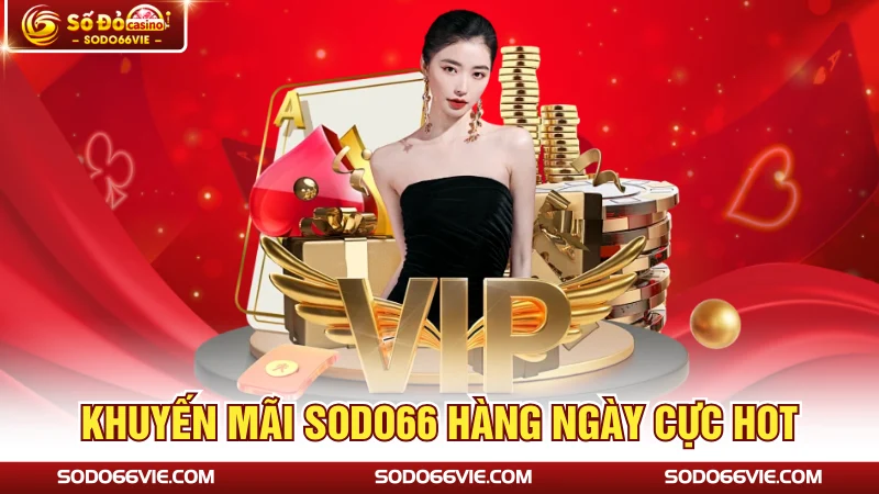 Khuyến mãi SODO66 hàng ngày cực hot