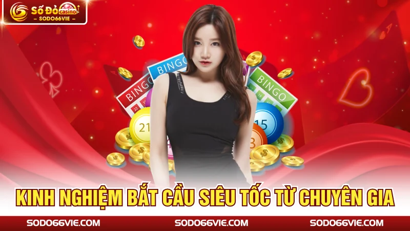 Kinh nghiệm bắt cầu siêu tốc từ chuyên gia
