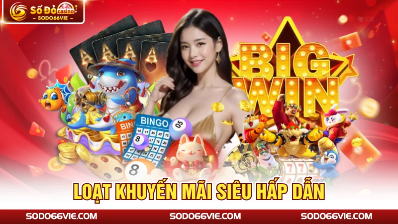 Loạt khuyến mãi siêu hấp dẫn