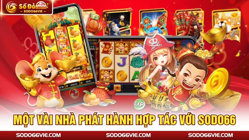 Một vài nhà phát hành hợp tác với SODO66