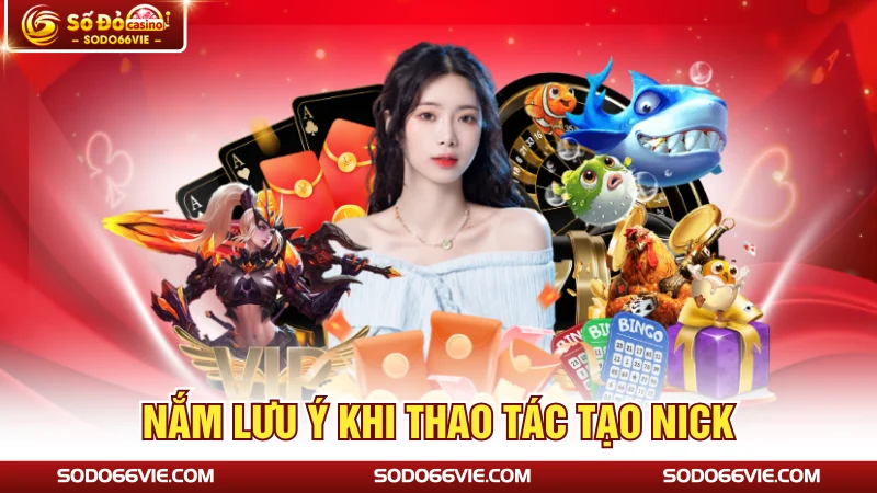 Nắm lưu ý khi thao tác tạo nick
