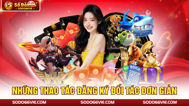 Những thao tác đăng ký đối tác đơn giản