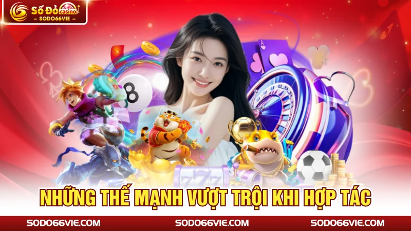 Những thế mạnh vượt trội khi hợp tác