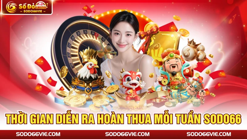 Thời gian diễn ra hoàn thua mỗi tuần SODO66